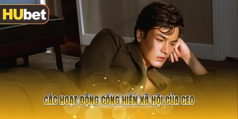 Các hoạt động cống hiến xã hội của CEO