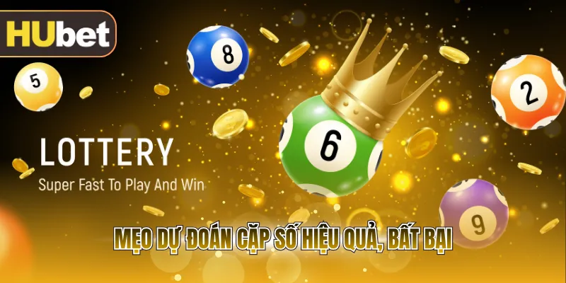 Mẹo dự đoán cặp số hiệu quả, bất bại