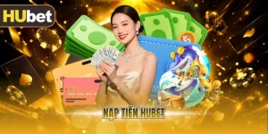Nạp tiền HUBET